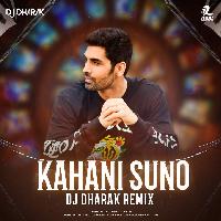 Kahani Suno (Remix) - DJ Dharak